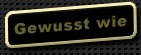 Gewusst wie